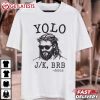 Yolo JK BRB Christian Jesus Religious T Shirt (2)