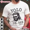 Yolo JK BRB Christian Jesus Religious T Shirt (3)