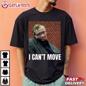 Stephen Hawking I Can't Move T Shirt (4)