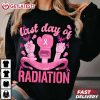 Last Day of Radiation Breast Cancer Survivors T Shirt (3)