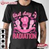 Last Day of Radiation Breast Cancer Survivors T Shirt (2)