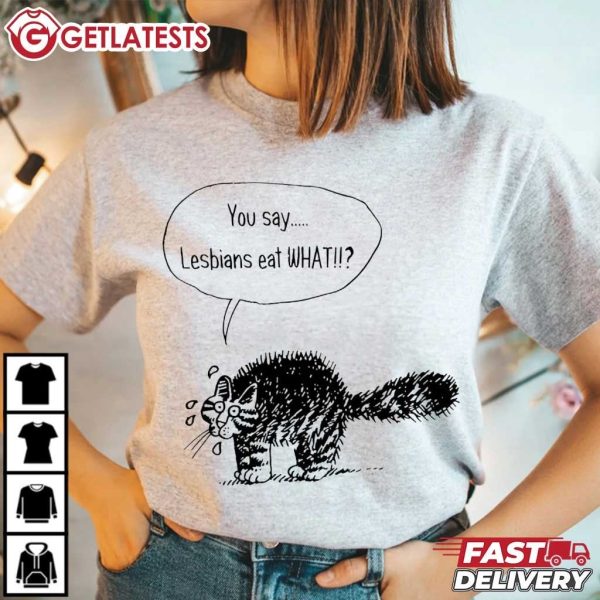 You Say Lesbians Eat What Funny Cat T Shirt (4)