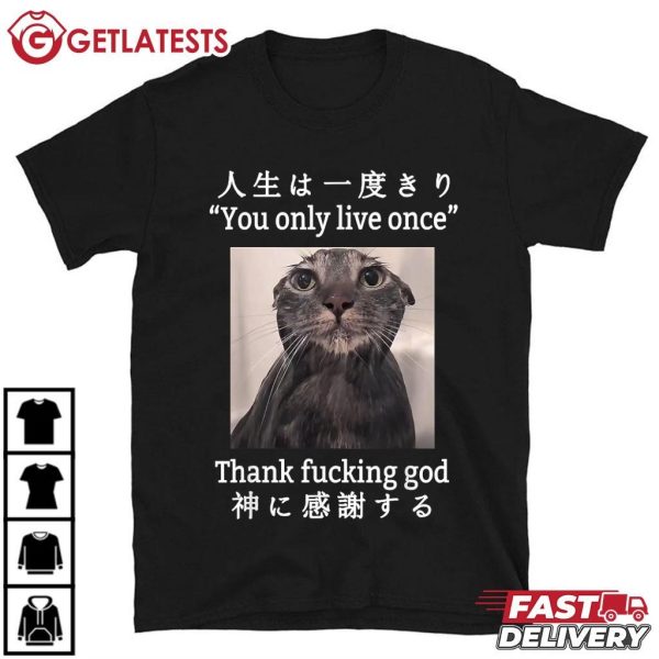 Funny Depressed Cat Meme You Only Live Once T Shirt (2)