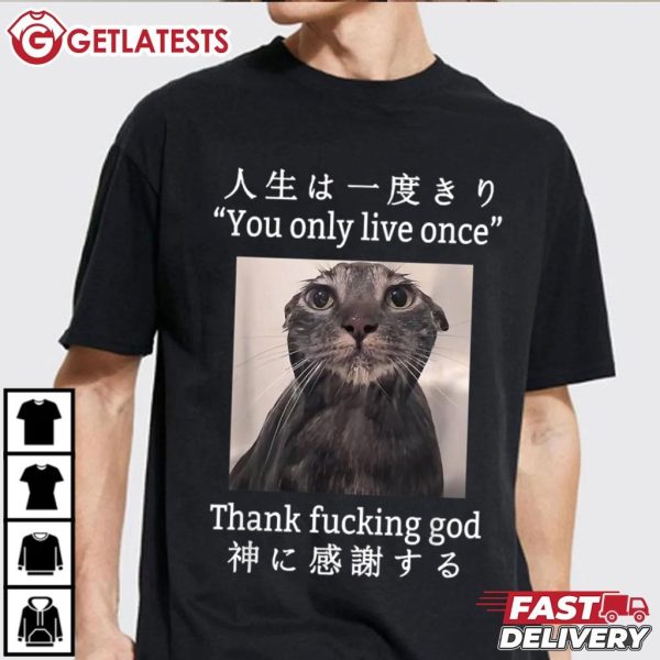 Funny Depressed Cat Meme You Only Live Once T Shirt (3)