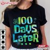 One Hundred Days Later 100th Day T Shirt (1)