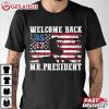 Trump 45 47 Welcome Back Mr President T Shirt (3)