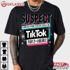 Suspect Claims She Is Going To Bed But Scrolls On Tiktok T Shirt (1)