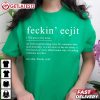 Feckin Eejit Saint Patrick's Day Irish Saying T Shirt (4)