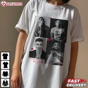 Zayn Cause I m A Fool For You T Shirt