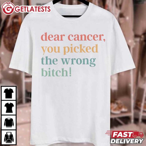 Dear Cancer You Picked The Wrong Bitch Cancer Awareness T Shirt (2)