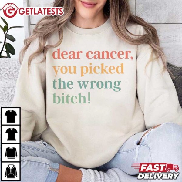 Dear Cancer You Picked The Wrong Bitch Cancer Awareness T Shirt (1)