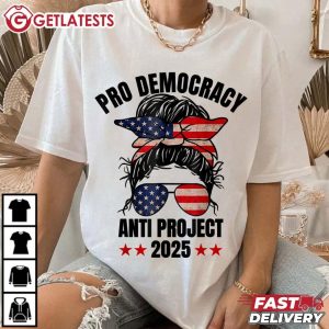 Pro Democracy Anti Project 2025 Messy Bun T Shirt