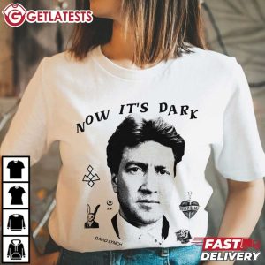 David Lynch Now It's Dark RIP T Shirt (4)