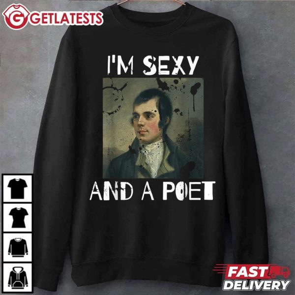 Robert Burns I'm Sexy And A Poet Meme T Shirt (2)