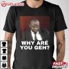 Pepe Julian Onziema Why Are You Geh Meme T Shirt (2)