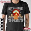 Not Allergic To Peanuts Butter Peanut Meme T Shirt (2)