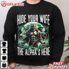 Hide Your Wife The Alpha Is Here Werewolf Wolf T Shirt (2)