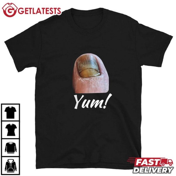 Toenail Fungus Yum Funny Meme T Shirt (2)