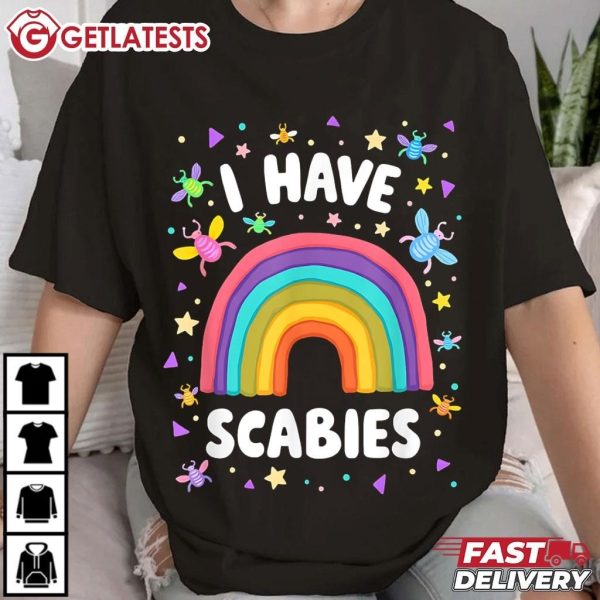 I Have Scabies Rainbow Offensive Inappropriate Meme T Shirt (1)