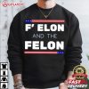 F Elon And The Felon Funny Politics T Shirt (1)