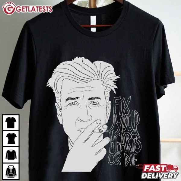 David Lynch Fix Your Hearts Or Die T Shirt (2)