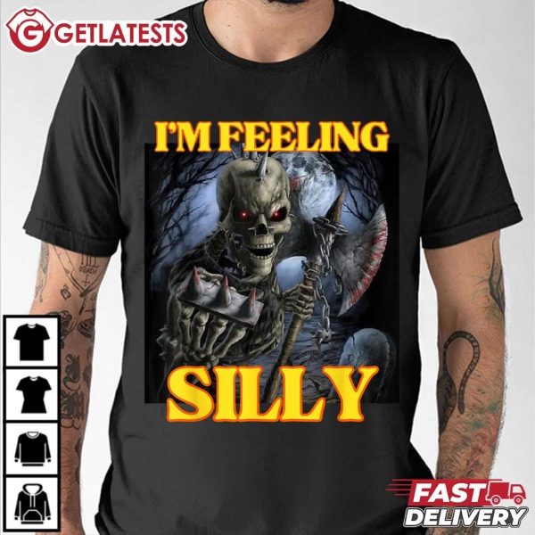 I'm Feeling Silly Funny Edgy Hard Skeleton Meme T Shirt (1)