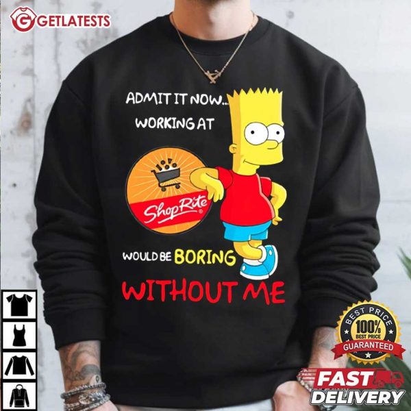 Bart Simpson Admit It Now Working At ShopRite T Shirt (1)