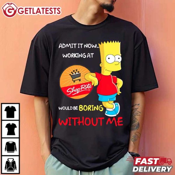 Bart Simpson Admit It Now Working At ShopRite T Shirt (3)