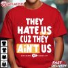 They Hate Us Cuz They Ain't Us Red Kingdom KC Chiefs T Shirt (3)