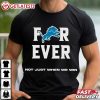 Detroit Lions For Ever Not Just When We Win T Shirt (3)