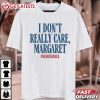 I Don't Really Care Margaret Funny JD Vance Saying T Shirt (2)