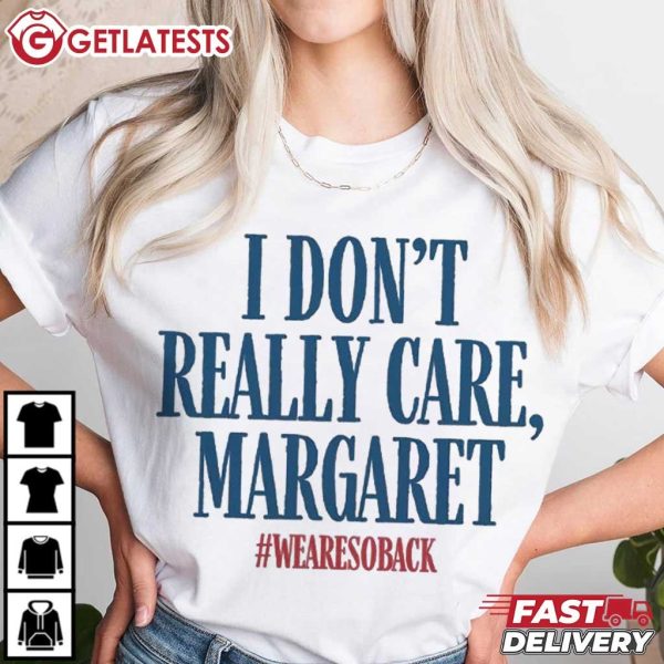 I Don't Really Care Margaret Funny JD Vance Saying T Shirt (3)