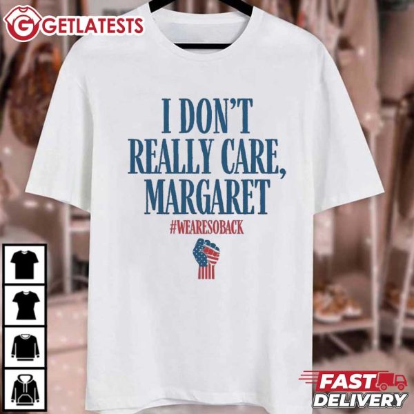 I Don't Really Care Margaret Vice President Vance T Shirt (2)