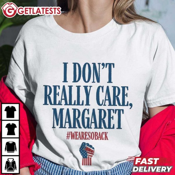 I Don't Really Care Margaret Vice President Vance T Shirt (3)