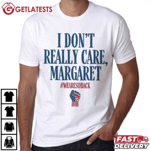 I Don't Really Care Margaret Vice President Vance T Shirt (4)