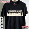 JD Vance I Don't Really Care Margaret Funny Saying T Shirt (2)