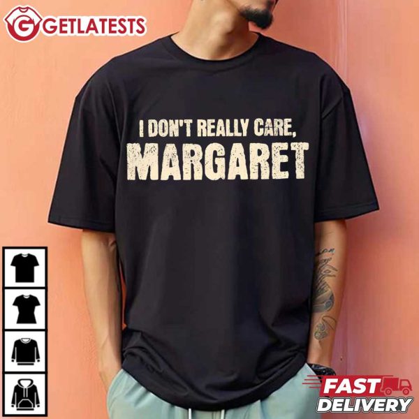 JD Vance I Don't Really Care Margaret Funny Saying T Shirt (3)