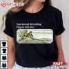 Toad Sat And Did Nothing Frog Sat With Him Meme T Shirt (1)