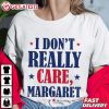 JD Vance I Don't Really Care Margaret Politics T Shirt (4)