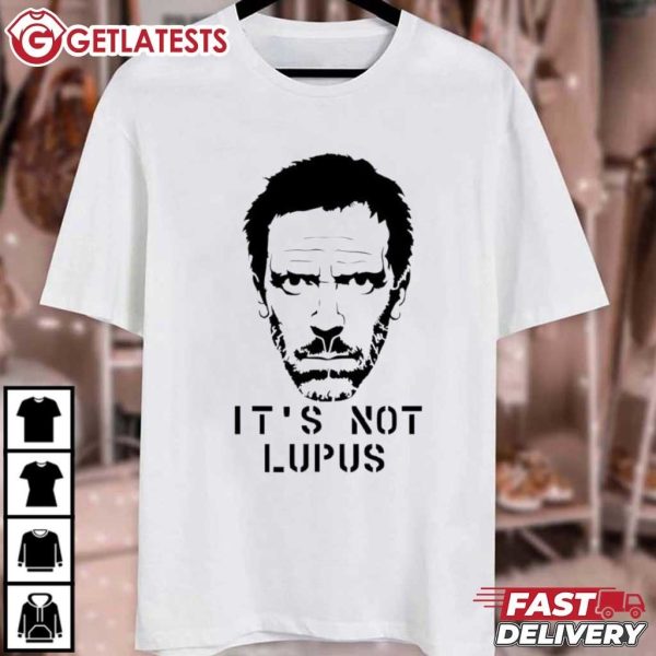 Dr Gregory House It’s Not Lupus T Shirt (3)