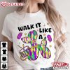 Walk It Like A Dog Mardi Gras T Shirt (3)