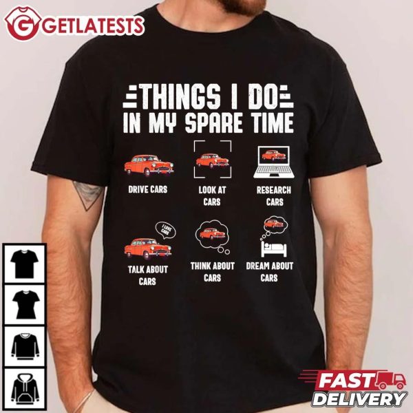 Things I Do In My Spare Time Cars T Shirt (1)