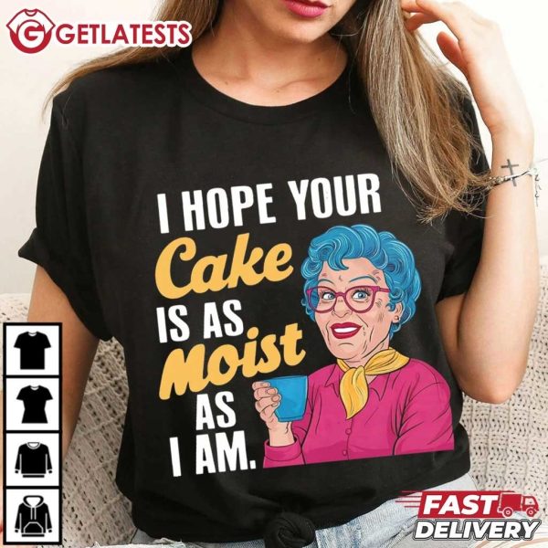 I Hope Your Cake Is As Moist As I Am Grandma Adult T Shirt (4)