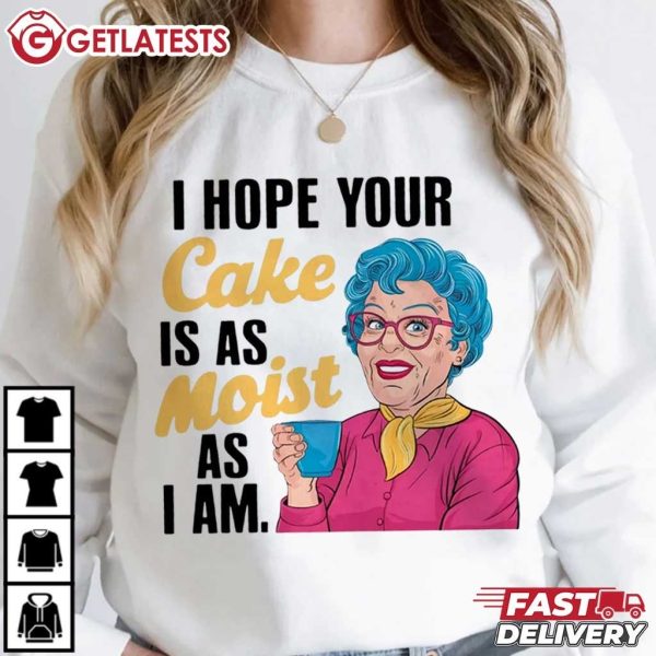 I Hope Your Cake Is As Moist As I Am Grandma Adult T Shirt (1)