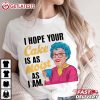 I Hope Your Cake Is As Moist As I Am Grandma Adult T Shirt (3)