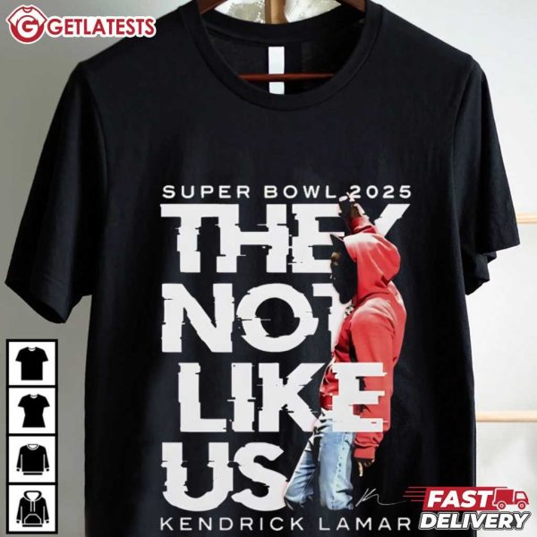 Kendrick Lamar They Not Like US Super Bowl 2025 T Shirt (2)