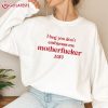 Sabrina Carpenter I Beg You Don't Embarrass Me Motherfucker XOXO Embroidered Sweatshirt (2)