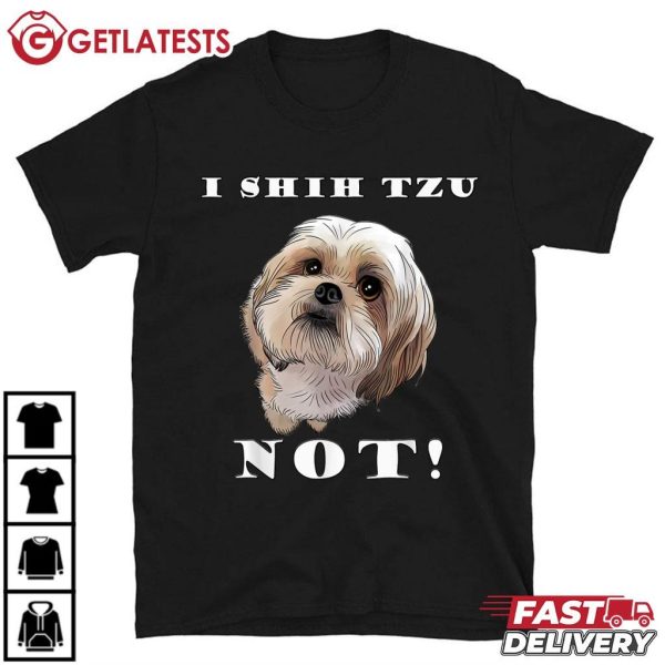 I Shih Tzu Not Puppy Dog Lover T Shirt (2)