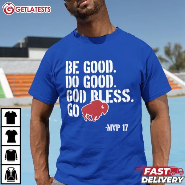 Josh Allen MVP Be Good Do Good God Bless Go Bills NFL T Shirt (1)