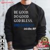 Be Good Do Good God Bless And Go Bills Josh Allen MVP T Shirt (1)